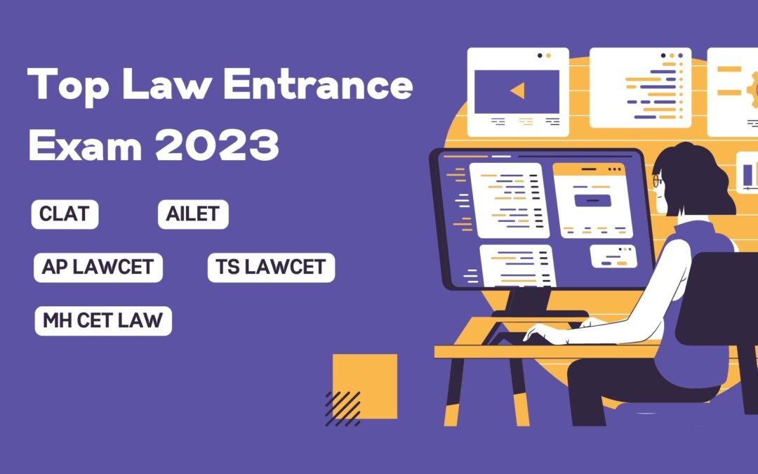 Top Law Entrance Exam 2023 – CLAT, AILET, AP LAWCET, TS LAWCET, MH CET Law